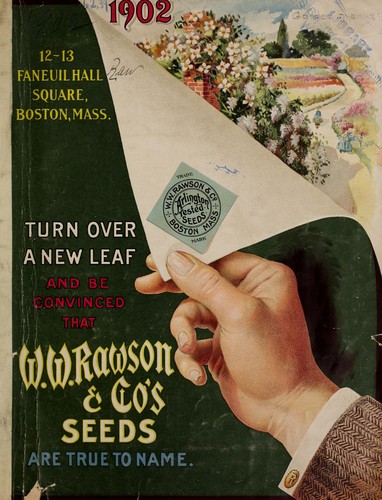 Turn over a new leaf and be convinced that W.W. Rawson & Co.'s seeds are true to name