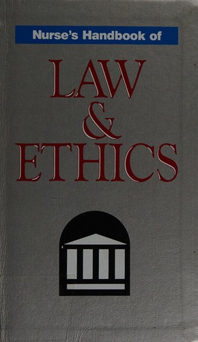 Nurse's handbook of law & ethics.