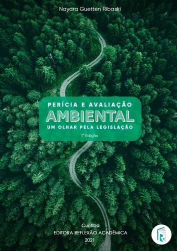 Perícia e avaliação ambiental: Um olhar pela legislação - 1ª Edição