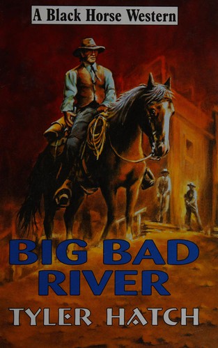 Big bad river