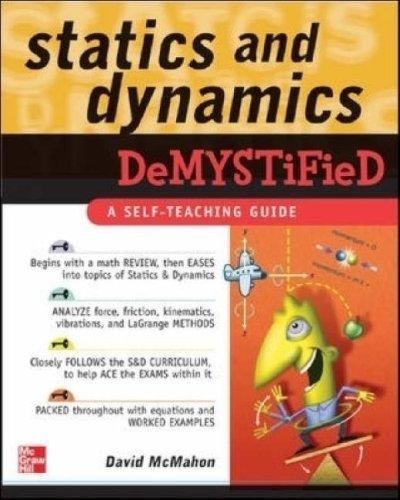 Statics and Dynamics Demystified