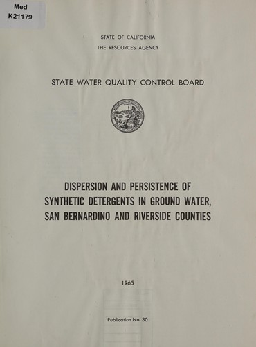 Dispersion and persistence of synthetic detergents in ground water, San Bernardino and Riverside Counties