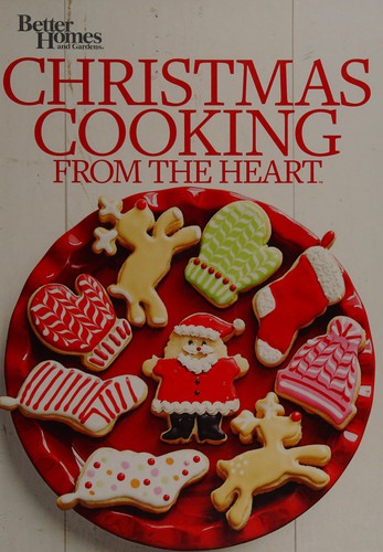 Better Homes and Gardens Christmas Cooking From the Heart