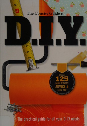 The concise guide to D.I.Y.