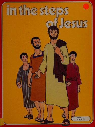 In the Steps of Jesus (Hodder and Stoughton Bible Albums)