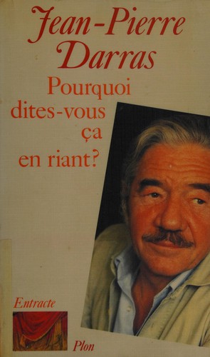 Pourquoi dites-vous ça en riant?