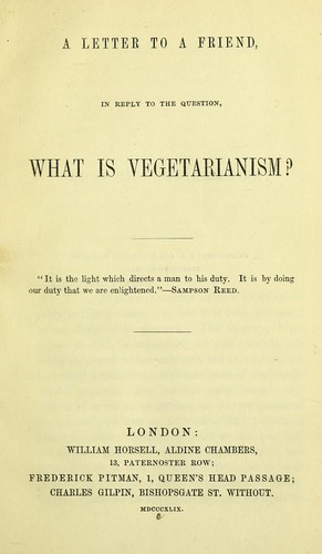 Letter to a friend in reply to the question, What is vegetarianism?