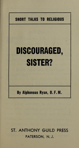 Discouraged, Sister?