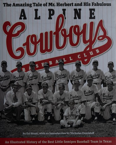 The amazing tale of Mr. Herbert and his fabulous Alpine Cowboys baseball club