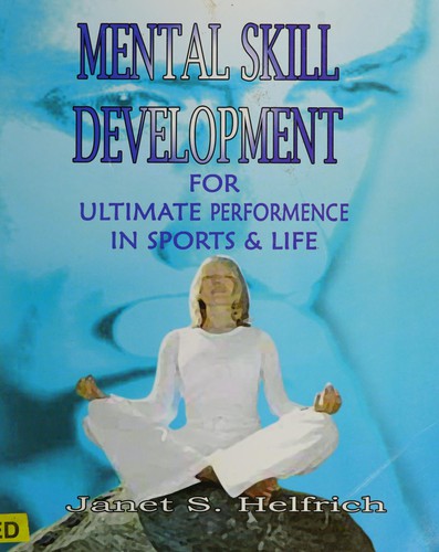 Mental skill development for ultimate performance in sports and life