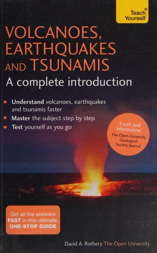 Volcanoes, Earthquakes and Tsunamis : A Complete Introduction