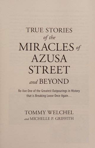 True Stories of the Miracles of Azusa Street and Beyond