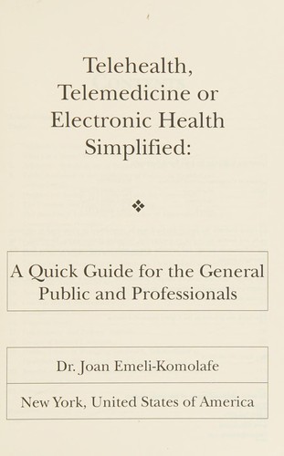 Telehealth, telemedicine, or electronic health simplified