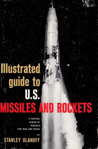 Illustrated guide to U.S. missiles and rockets.