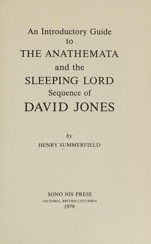 An introductory guideto The anathemata and The sleeping lord sequence of David Jones.