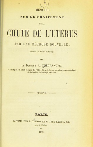 M©♭moire sur le traitement de la chute de l'ut©♭rus par une m©♭thode nouvelle, pr©♭sent©♭ ©  la Soci©♭t©♭ de biologie