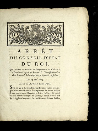 Arre t du Conseil d'e tat du roi, qui ordonne la re union de l'Imprimerie du cabinet a   l'Imprimerie royale du Louvre et l'e tablissement d'un de tachement de ladite Imprimerie royale a   Versaille, du 23 mai 1789