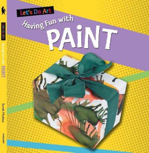 Having Fun with Paint (Let's Do Art)