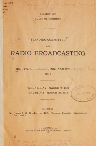 MINUTES OF PROCEEDINGS AND EVIDENCE AND REPORTS OF CANADA PARLIAMENT HOUSE OF COMMONS SPECIAL-COMMITTEE ON RADIO BROADCASTING, ISSUES NO. 1-8, 1938