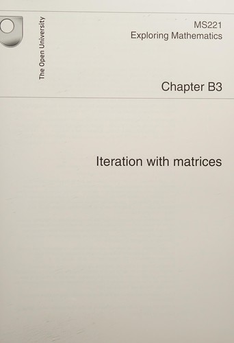 MS221 Exploring Mathematics - Chapter B3 Iteration with matrices