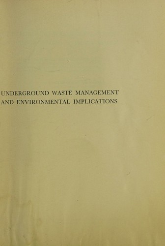 Underground Waste Management and Environmental Implications