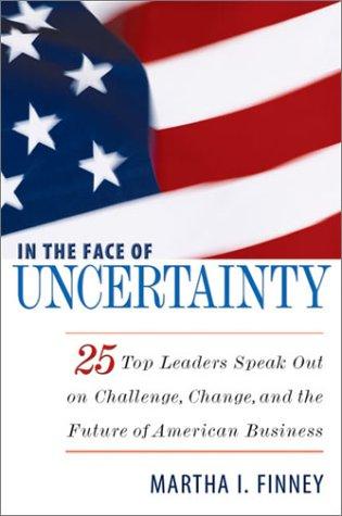 In the Face of Uncertainty