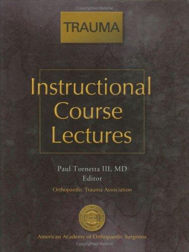 Instructional Course Lectures Trauma (Aaos Instructional Course Lectures)