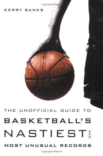 The unofficial guide to basketball's nastiest and most unusual records