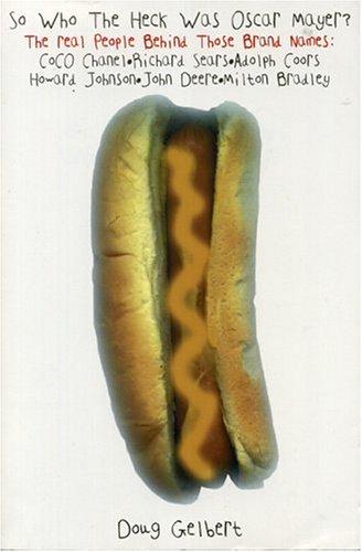 So who the heck was Oscar Mayer?