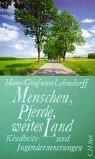 Menschen, Pferde, weites Land. Kindheits- und Jugenderinnerungen.