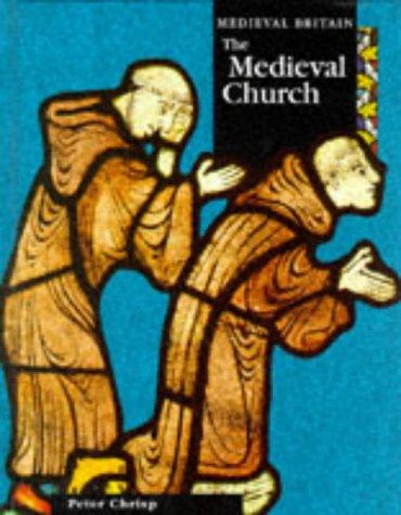 The Medieval Church (Medieval Britain)
