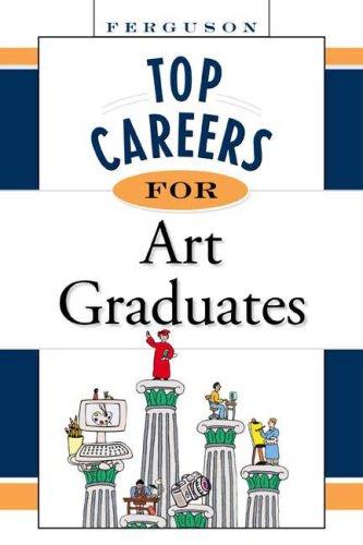 Top Careers for Art Graduates (Top Careers)
