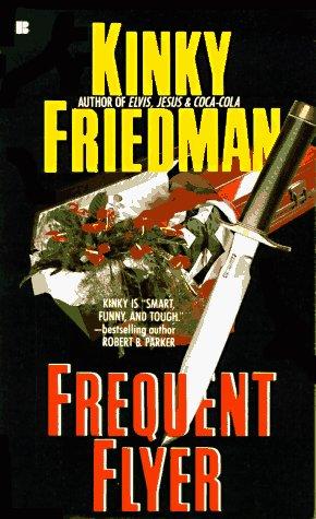 Frequent Flyer (Kinky Friedman Novels
