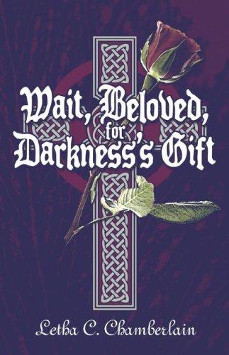 Wait, Beloved, for Darkness's Gift