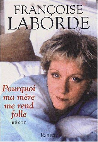 Pourquoi ma mère me r folle