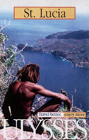 Ulysses Travel Guide St. Lucia (Ulysses Travel Guides)