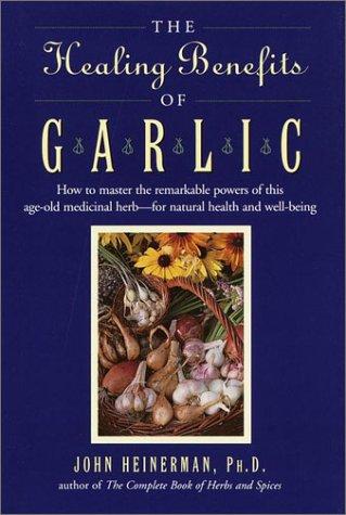 The healing benefits of garlic