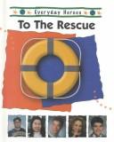 Everyday heroes to the rescue