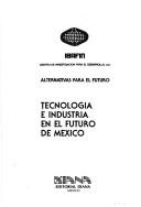 Tecnología e industria en el futuro de México