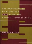 The organization of reduction, data flow, and control flow systems