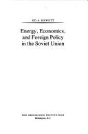 Energy, economics, and foreign policy in the Soviet Union