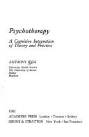 Psychotherapy, a cognitive integration of theory and practice