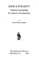 John E. Fogarty: political leadership for library development.