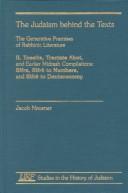 The Judaism behind the texts--the generative premises of rabbinic literature.