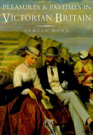Pleasures & pastimes in Victorian Britain