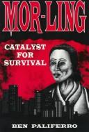 Mor-Ling...Catalyst for Survival