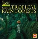 Living in Tropical Rain Forests (Life on the Edge)