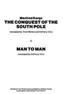 Conquest of the South Pole and Man to Man (Royal Court Writers)