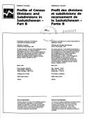 Profile of census divisions and subdivisions in Saskatchewan - part B
