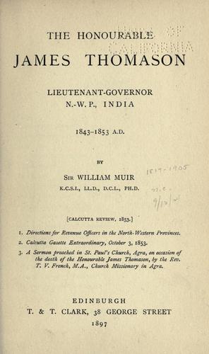 The Honourable James Thomason, Lieutenant-Governor N.-W. P., India, 1843-1853 A.D.